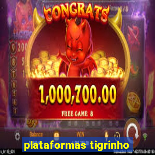 plataformas tigrinho